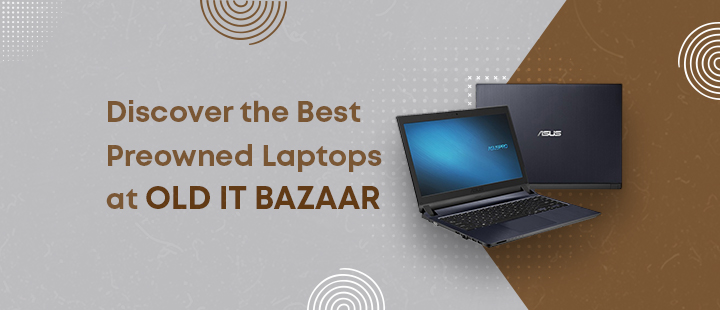 Discover-the-Best-Preowned-Laptops-at-Old-IT-Bazaar